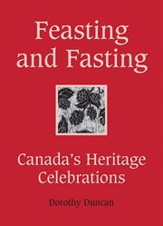 Feasting and fasting: Canada's heritage celebrations cover image