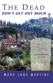 The dead don't get out much: a Camilla MacPhee mystery cover image