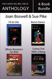 The Ladies Killing Circle Anthology 4-Book Bundle: Fit to Die ; Bone Dance ; When Boomers Go Bad ; Going Out With a Bang cover image