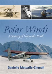 Polar winds: a century of flying the North cover image