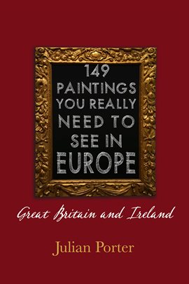 Cover image for 149 Paintings You Really Should See in Europe - Great Britain and Ireland