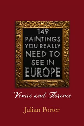 Cover image for 149 Paintings You Really Should See in Europe - Venice and Florence