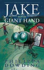 Jake and the giant hand: weird stories gone wrong cover image