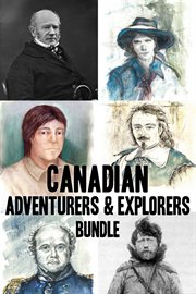 Canadian Adventurers & Explorers Bundle: David Thompson cover image