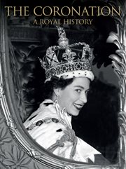 The coronation: a royal history cover image