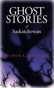 Ghost stories of Saskatchewan cover image