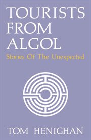 Tourists from Algol: stories of the unexpected cover image