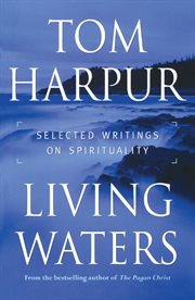 Living waters: selected writings on spirituality cover image