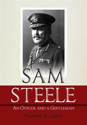 Sam Steele: an officer and a gentleman cover image