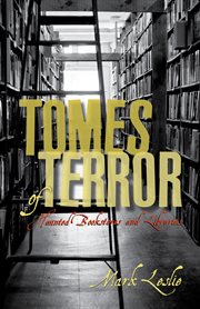 Tomes of terror: haunted bookstores and libraries cover image