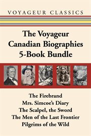 The Voyageur Canadian biographies 5-book bundle cover image