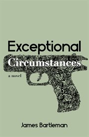 Exceptional Circumstances: a novel cover image