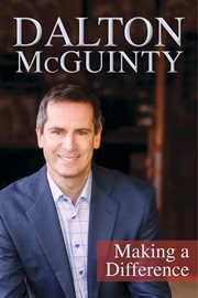 Dalton McGuinty: making a difference cover image