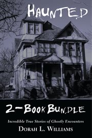 Haunted 2-book bundle: incredible true stories of ghostly encounters cover image