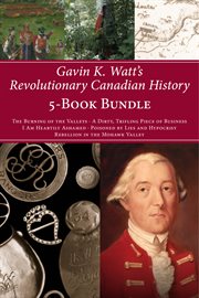 Gavin K. Watt's revolutionary Canadian history cover image