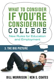 What to consider if you're considering college: new rules for education and employment. 3, The big picture cover image