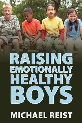 Cover image for Raising Emotionally Healthy Boys