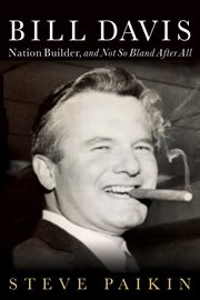 Bill Davis: nation builder, and not so bland after all cover image