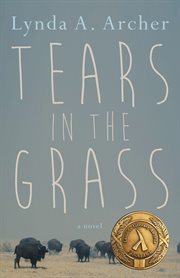Tears in the grass: a novel cover image