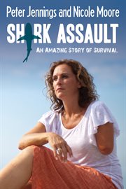 Shark assault: an amazing story of survival cover image