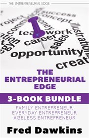 Entrepreneurial edge 3-book bundle. Everyday Entrepreneur / Family Entrepreneur / Ageless Entrepreneur cover image