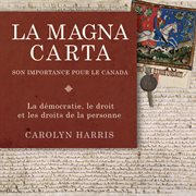 Magna Carta and Its Gifts to Canada cover image