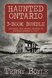 Haunted Ontario 3-book bundle: including the spooky stories of Haunted Ontario 2, 3 & 4 cover image