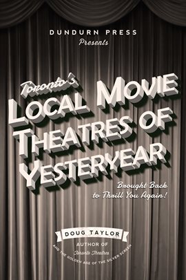 Cover image for Toronto's Local Movie Theatres of Yesteryear