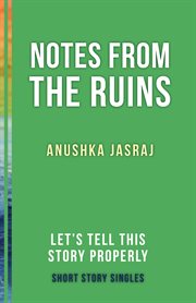 Notes from the ruins cover image