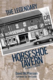 The legendary Horseshoe Tavern : a complete history cover image
