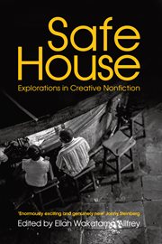 Safe house: explorations in creative nonfiction cover image