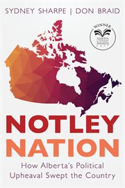 Notley nation: how Alberta's political upheaval swept the country cover image