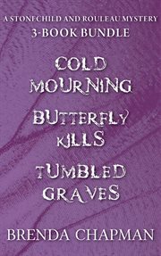 Stonechild and Rouleau Mysteries 3-Book Bundle: Tumbled Graves / Butterfly Kills / Cold Mourning cover image