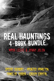 Real hauntings 4-book bundle. Creepy Capital / Spooky Sudbury / Haunted Hamilton / Tomes of Terror cover image