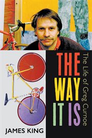 The way it is : the life of Greg Curnoe cover image