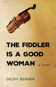 The fiddler is a good woman : a novel cover image