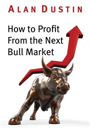 How to profit from the next bull market cover image
