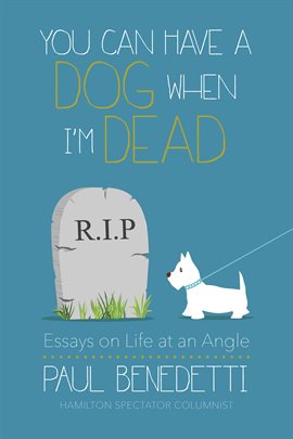 Cover image for You Can Have a Dog When I'm Dead