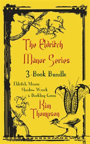 Eldritch manor 3-book bundle: eldritch manor / shadow wrack / darkling green. Books #1-3 cover image
