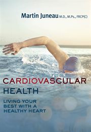 Cardiovascular health : living your best with a healthy heart cover image
