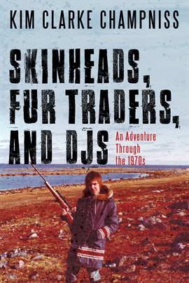 Cover image for Skinheads, Fur Traders, and DJs
