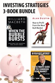 Investing strategies 3-book bundle. How to Profit from the Next Bull Market / When the Bubble Bursts / In Your Best Interest cover image