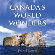 Canada's world wonders cover image