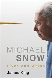 Michael Snow : lives and works cover image