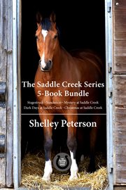 The saddle creek series 5-book bundle. Christmas at Saddle Creek / Dark Days at Saddle Creek / and 3 more cover image