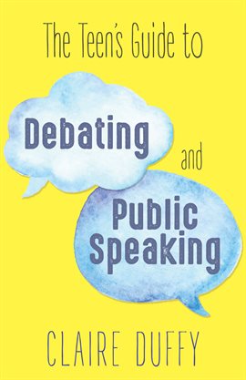 Cover image for The Teen's Guide to Debating and Public Speaking