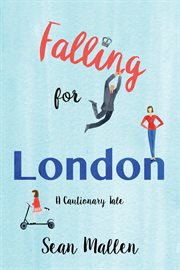 Falling for London : a cautionary tale cover image