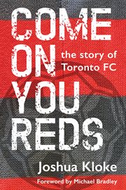 Come on you Reds : the story of Toronto FC cover image