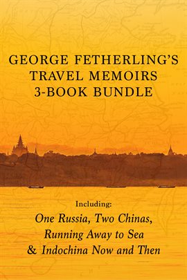 Cover image for George Fetherling's Travel Memoirs 3-Book Bundle