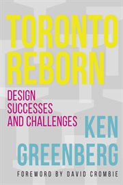Toronto reborn : design successes and challenges cover image